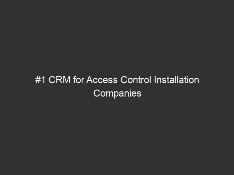 #1 CRM for Access Control Installation Companies | QuoteIQ 37 #1 CRM for Access Control Installation Companies | QuoteIQ