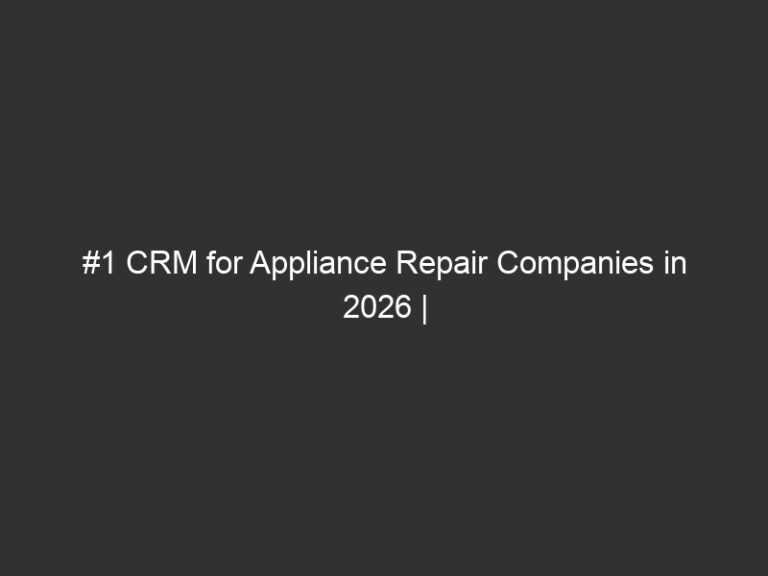 #1 CRM for Appliance Repair Companies in 2026 | QuoteIQ 10 1 crm for appliance repair companies in 2026 quoteiq 17096 0574e