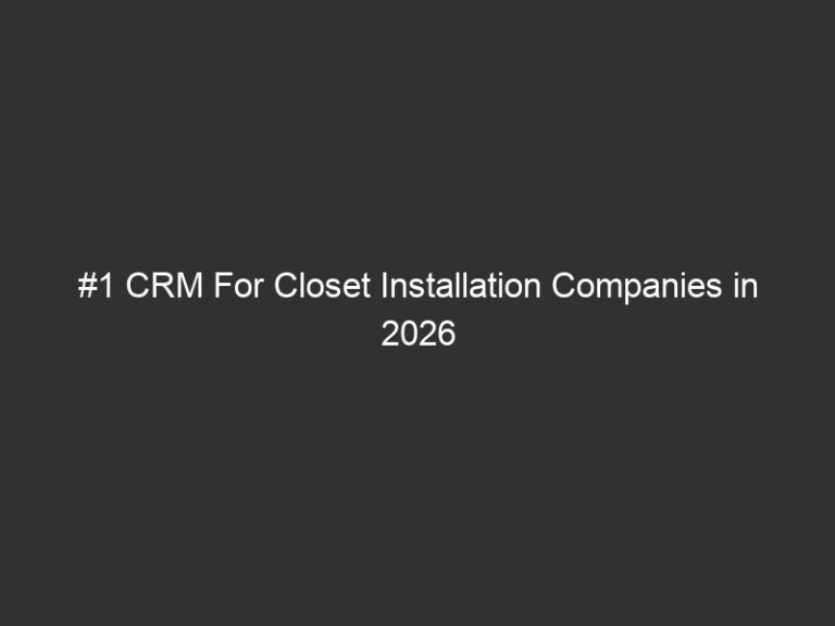 #1 CRM For Closet Installation Companies in 2026 | QuoteIQ 26 #1 CRM For Closet Installation Companies in 2026 | QuoteIQ