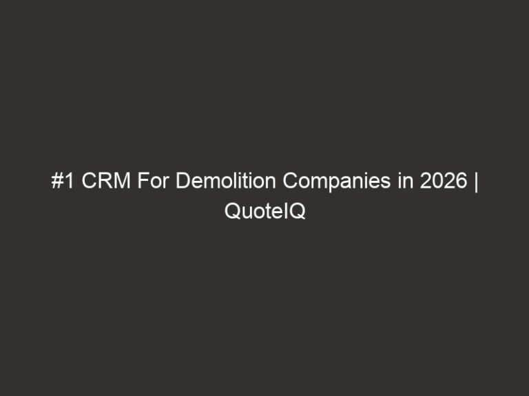 #1 CRM For Demolition Companies in 2026 | QuoteIQ 45 #1 CRM For Demolition Companies in 2026 | QuoteIQ