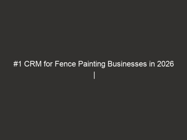 #1 CRM for Fence Painting Businesses in 2026 | QuoteIQ 2 #1 CRM for Fence Painting Businesses in 2026 | QuoteIQ