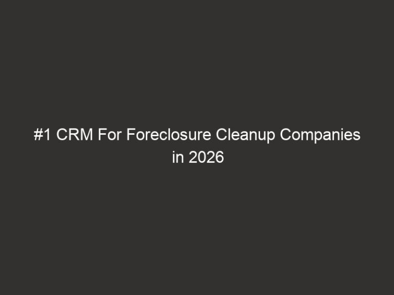 #1 CRM For Foreclosure Cleanup Companies in 2026 | QuoteIQ 9 1 crm for foreclosure cleanup companies in 2026 quoteiq 17895 db4a5