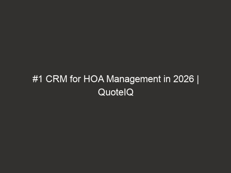 #1 CRM for HOA Management in 2026 | QuoteIQ 15 1 crm for hoa management in 2026 quoteiq 17069 aab30
