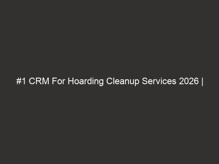 #1 CRM For Hoarding Cleanup Services 2026 | QuoteIQ 35 1 crm for hoarding cleanup services 2026 quoteiq 17702 adad1
