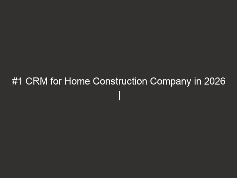 #1 CRM for Home Construction Company in 2026 | QuoteIQ 33 #1 CRM for Home Construction Company in 2026 | QuoteIQ