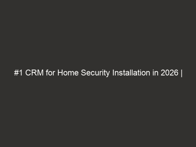 #1 CRM for Home Security Installation in 2026 | QuoteIQ 2 #1 CRM for Home Security Installation in 2026 | QuoteIQ