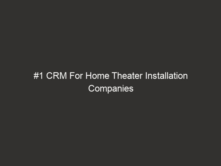 #1 CRM For Home Theater Installation Companies 2026 | QuoteIQ 23 #1 CRM For Home Theater Installation Companies 2026 | QuoteIQ