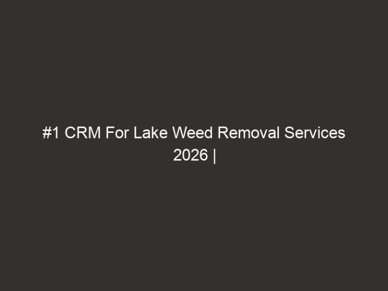 #1 CRM For Lake Weed Removal Services 2026 | QuoteIQ 3 1 crm for lake weed removal services 2026 quoteiq 18001 6141b