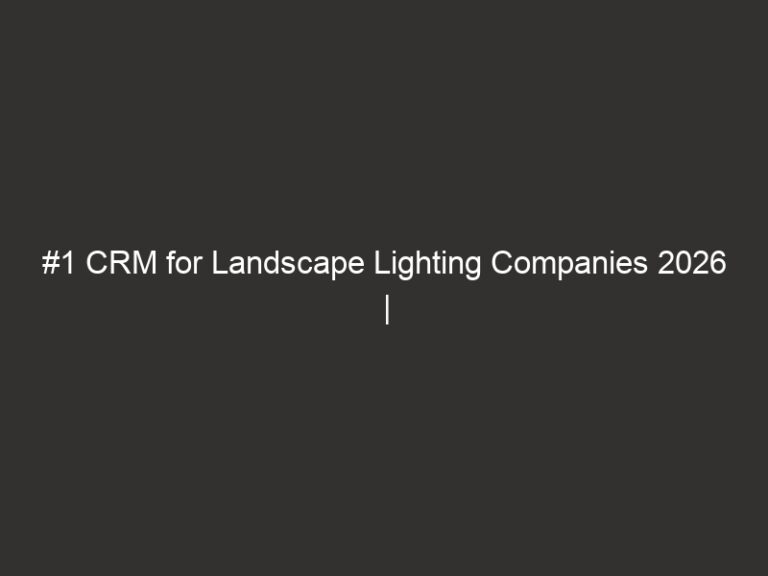 #1 CRM for Landscape Lighting Companies 2026 | QuoteIQ 38 1 crm for landscape lighting companies 2026 quoteiq 16936 1e382