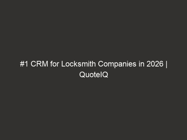 #1 CRM for Locksmith Companies in 2026 | QuoteIQ 7 #1 CRM for Locksmith Companies in 2026 | QuoteIQ