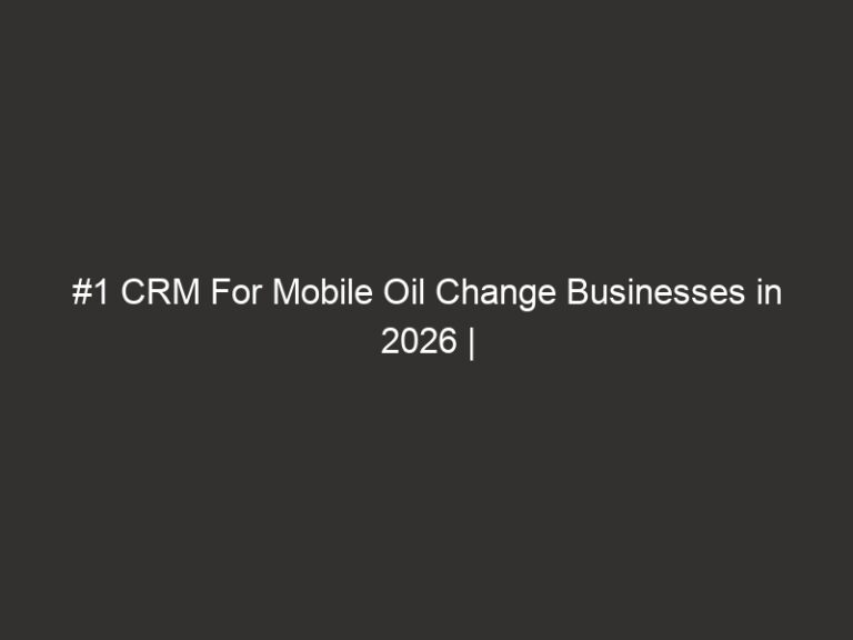 #1 CRM For Mobile Oil Change Businesses in 2026 | QuoteIQ 43 #1 CRM For Mobile Oil Change Businesses in 2026 | QuoteIQ