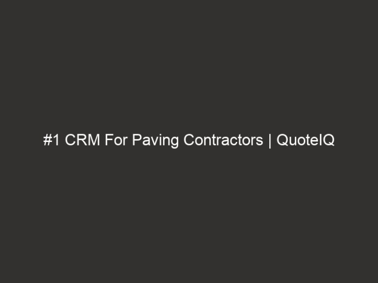 #1 CRM for Drywall Contractors in 2026 | QuoteIQ 12 #1 CRM For Paving Contractors | QuoteIQ