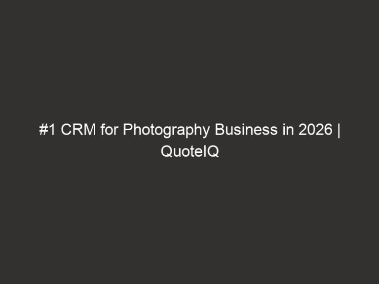 #1 CRM for Photography Business in 2026 | QuoteIQ 38 1 crm for photography business in 2026 quoteiq 17200 95a6d