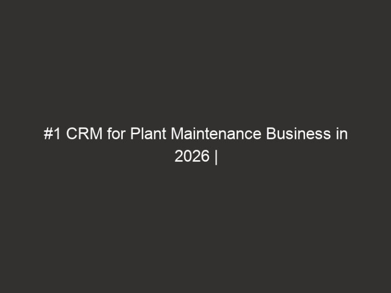 #1 CRM for Plant Maintenance Business in 2026 | QuoteIQ 14 #1 CRM for Plant Maintenance Business in 2026 | QuoteIQ