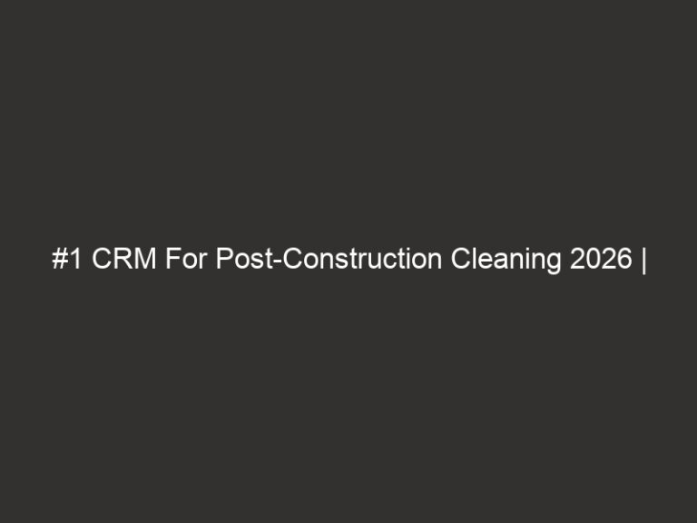 #1 CRM For Post-Construction Cleaning 2026 | QuoteIQ 27 1 crm for post construction cleaning 2026 quoteiq 17736 dd3ce