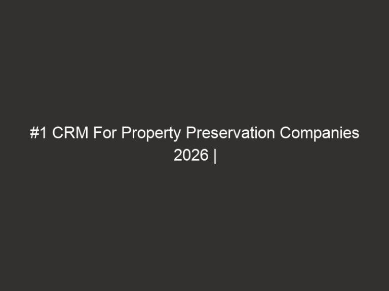 #1 CRM For Property Preservation Companies 2026 | QuoteIQ 11 1 crm for property preservation companies 2026 quoteiq 17842 9ad13