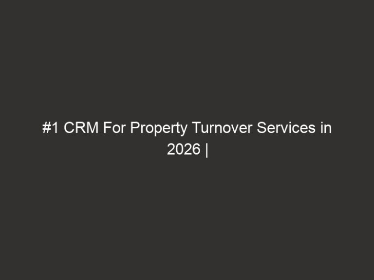 #1 CRM For Property Turnover Services in 2026 | QuoteIQ 10 #1 CRM For Property Turnover Services in 2026 | QuoteIQ