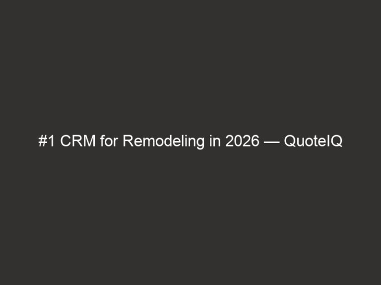 #1 CRM for Remodeling in 2026 — QuoteIQ Remodeling Software 49 #1 CRM for Remodeling in 2026 — QuoteIQ Remodeling Software