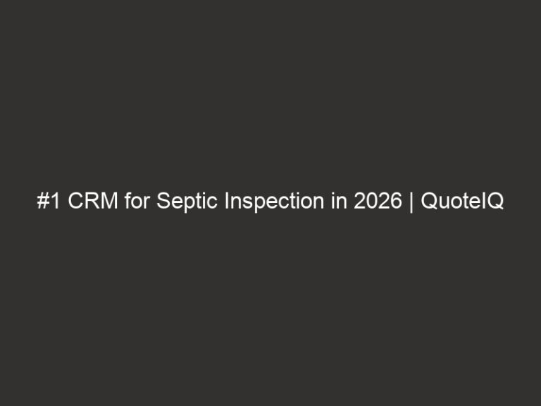 #1 CRM for Septic Inspection in 2026 | QuoteIQ 1 #1 CRM for Septic Inspection in 2026 | QuoteIQ