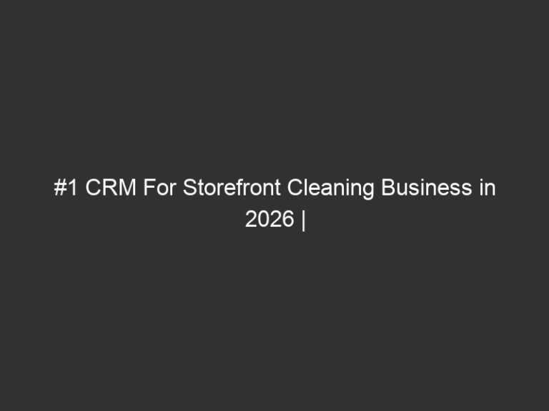 #1 CRM For Storefront Cleaning Business in 2026 | QuoteIQ 21 #1 CRM For Storefront Cleaning Business in 2026 | QuoteIQ