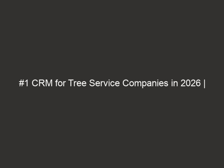 #1 CRM for Tree Service Companies in 2026 | QuoteIQ 42 #1 CRM for Tree Service Companies in 2026 | QuoteIQ