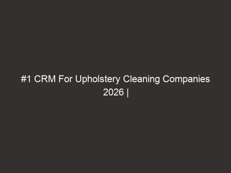 #1 CRM For Upholstery Cleaning Companies 2026 | QuoteIQ 33 #1 CRM For Upholstery Cleaning Companies 2026 | QuoteIQ