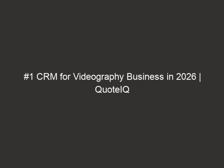 #1 CRM for Videography Business in 2026 | QuoteIQ 37 1 crm for videography business in 2026 quoteiq 17207 72ec5