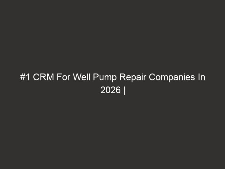 #1 CRM For Well Pump Repair Companies In 2026 | QuoteIQ 15 #1 CRM For Well Pump Repair Companies In 2026 | QuoteIQ