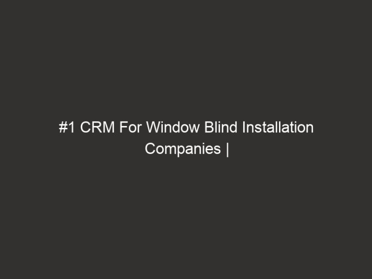 #1 CRM For Window Blind Installation Companies | QuoteIQ 22 #1 CRM For Window Blind Installation Companies | QuoteIQ