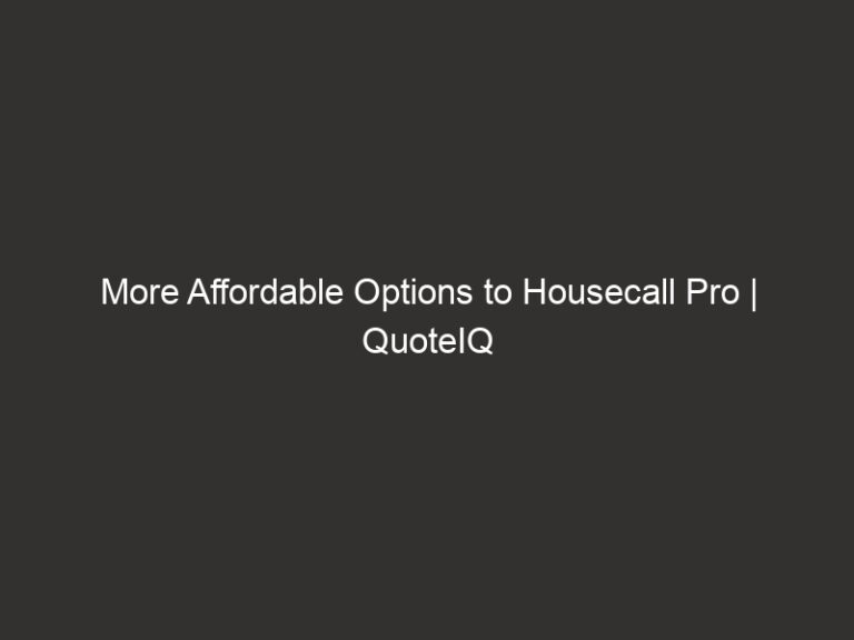 More Affordable Options to Housecall Pro | QuoteIQ 4 more affordable options to housecall pro quoteiq 17370 f48ed