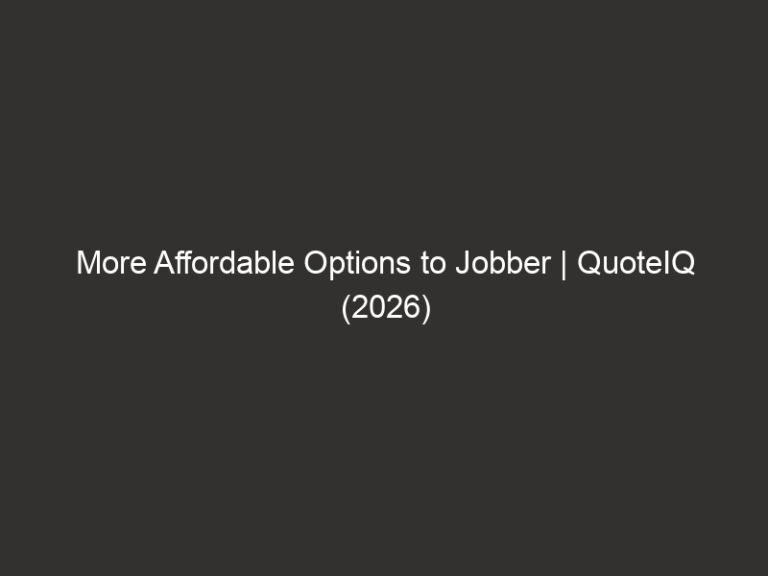 More Affordable Options to Jobber | QuoteIQ (2026) 8 more affordable options to jobber quoteiq 2026 17208 5102c