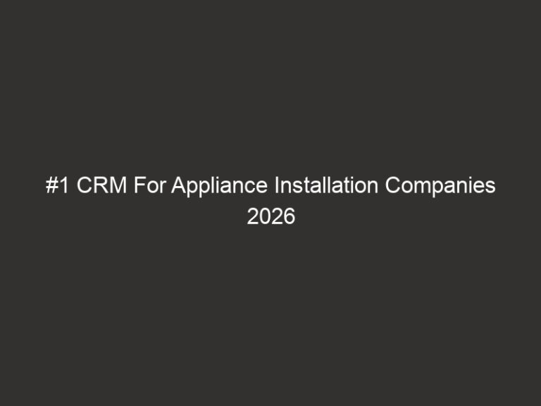 #1 CRM For Appliance Installation Companies 2026 | QuoteIQ 47 1 crm for appliance installation companies 2026 quoteiq 19983 7292e