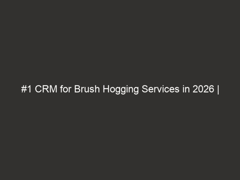 #1 CRM for Brush Hogging Services in 2026 | QuoteIQ 21 #1 CRM for Brush Hogging Services in 2026 | QuoteIQ