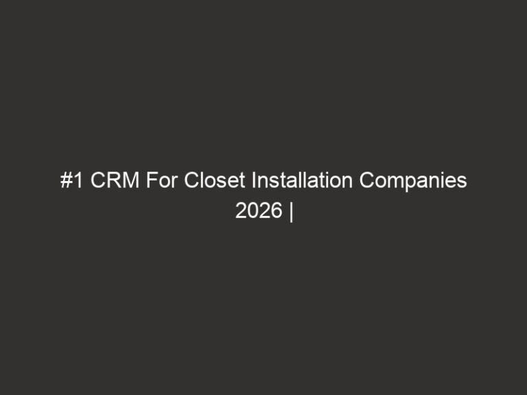 #1 CRM For Closet Installation Companies 2026 | QuoteIQ 3 #1 CRM For Closet Installation Companies 2026 | QuoteIQ