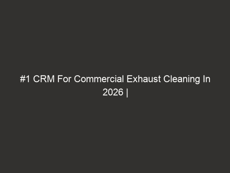 #1 CRM For Commercial Exhaust Cleaning In 2026 | QuoteIQ 22 #1 CRM For Commercial Exhaust Cleaning In 2026 | QuoteIQ
