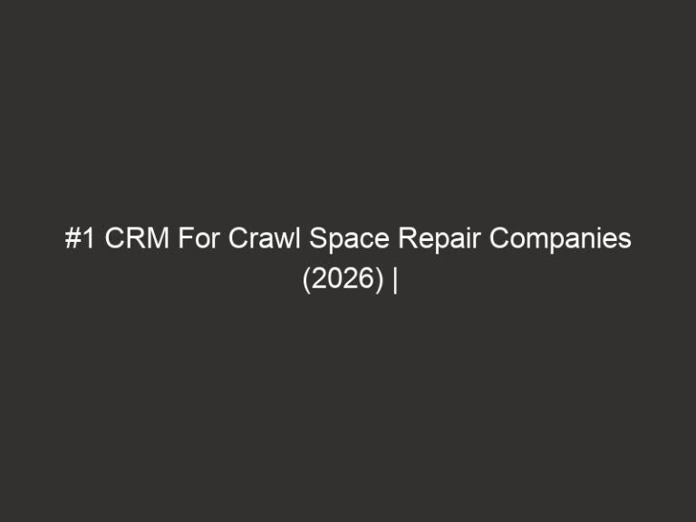 #1 CRM For Crawl Space Repair Companies (2026) | QuoteIQ 30 #1 CRM For Crawl Space Repair Companies (2026) | QuoteIQ