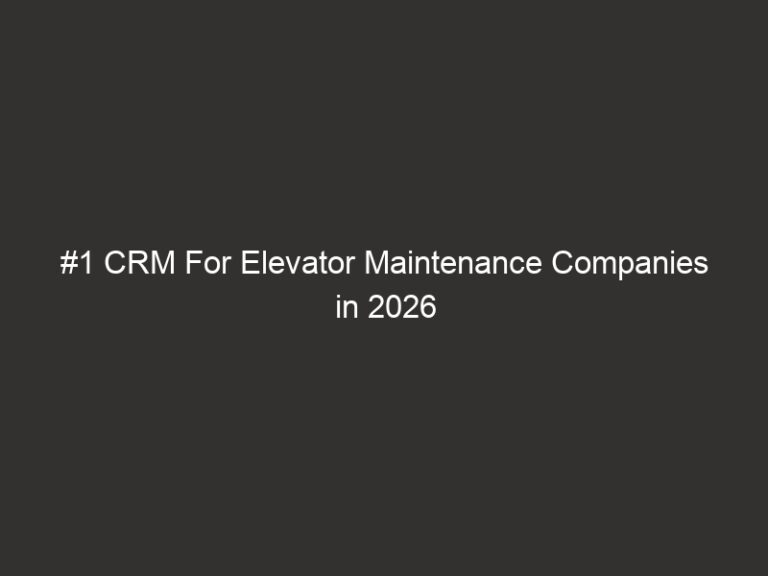 #1 CRM For Elevator Maintenance Companies in 2026 | QuoteIQ 27 #1 CRM For Elevator Maintenance Companies in 2026 | QuoteIQ