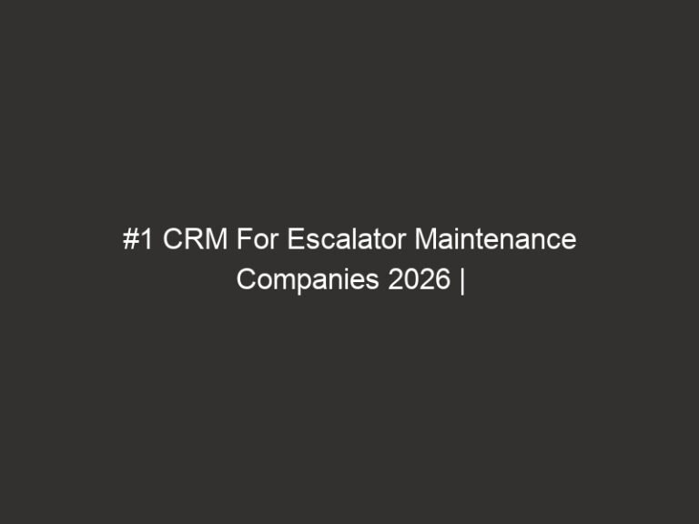 #1 CRM For Escalator Maintenance Companies 2026 | QuoteIQ 26 1 crm for escalator maintenance companies 2026 quoteiq 18256 844ea