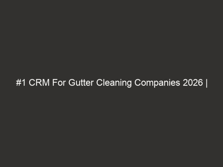 #1 CRM For Gutter Cleaning Companies 2026 | QuoteIQ 19 #1 CRM For Gutter Cleaning Companies 2026 | QuoteIQ