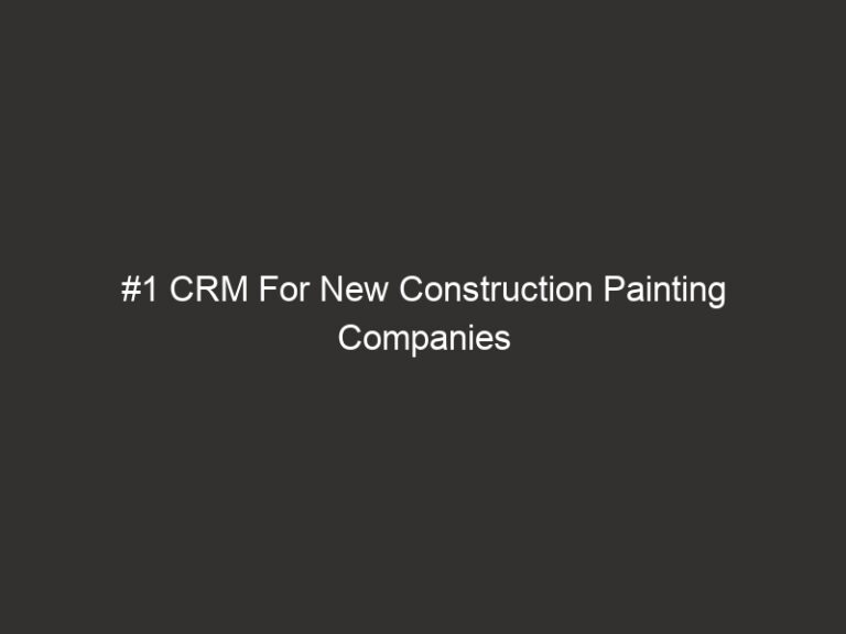 #1 CRM For New Construction Painting Companies (2026) | QuoteIQ 66 #1 CRM For New Construction Painting Companies (2026) | QuoteIQ