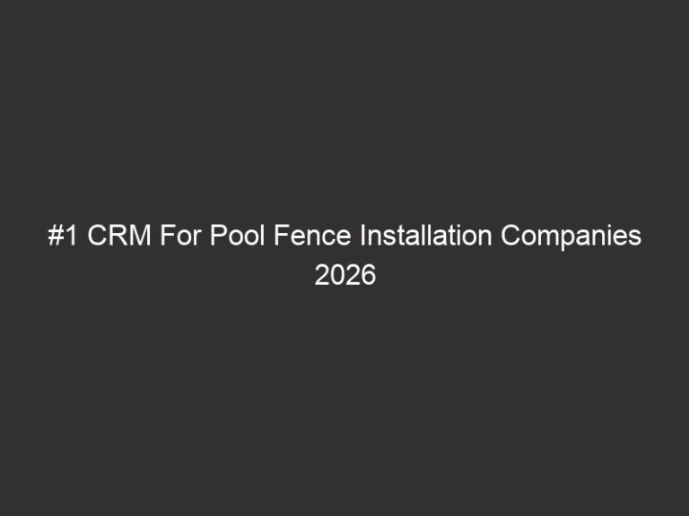 #1 CRM For Pool Fence Installation Companies 2026 | QuoteIQ 4 #1 CRM For Pool Fence Installation Companies 2026 | QuoteIQ