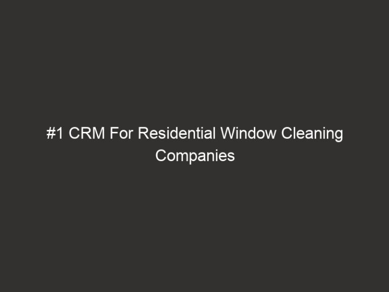 #1 CRM For Residential Window Cleaning Companies 2026 | QuoteIQ 49 1 crm for residential window cleaning companies 2026 quoteiq 19914 39c1b