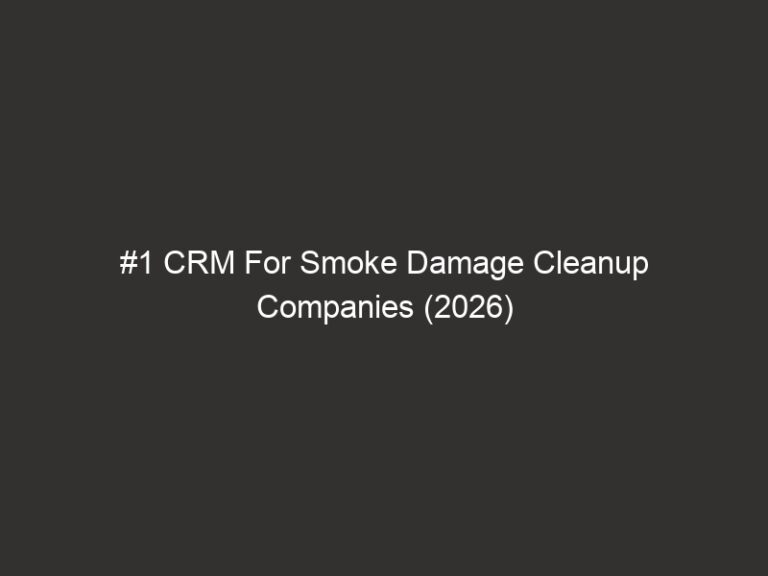 #1 CRM For Smoke Damage Cleanup Companies (2026) | QuoteIQ 23 1 crm for smoke damage cleanup companies 2026 quoteiq 19630 58a9a