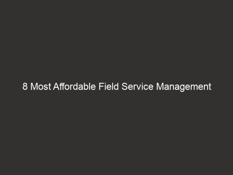 8 Most Affordable Field Service Management Softwares in 2026 3 8 most affordable field service management softwares in 2026 20056 79ad4