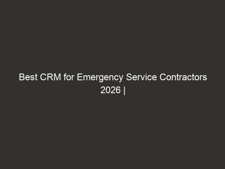 Best CRM for Emergency Service Contractors 2026 | QuoteIQ 13 Best CRM for Emergency Service Contractors 2026 | QuoteIQ