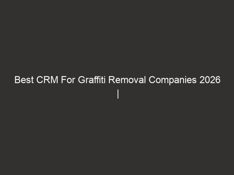 Best CRM For Graffiti Removal Companies 2026 | QuoteIQ 37 Best CRM For Graffiti Removal Companies 2026 | QuoteIQ