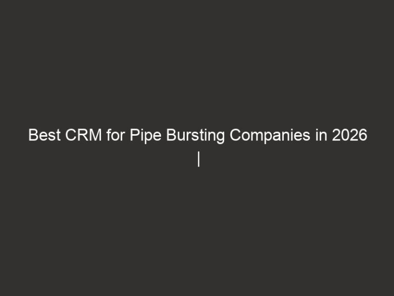 Best CRM for Pipe Bursting Companies in 2026 | QuoteIQ 27 Best CRM for Pipe Bursting Companies in 2026 | QuoteIQ