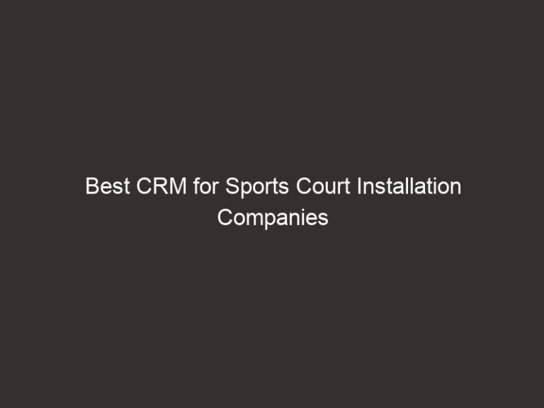 Best CRM for Sports Court Installation Companies (2026) | QuoteIQ 35 Best CRM for Sports Court Installation Companies (2026) | QuoteIQ