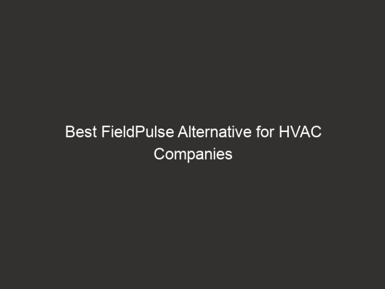 Best FieldPulse Alternative for HVAC Companies 63 Best FieldPulse Alternative for HVAC Companies