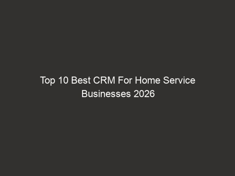 Top 10 Best CRM For Home Service Businesses 2026 - QuoteIQ 3 top 10 best crm for home service businesses 2026 quoteiq 15940 ae0bc
